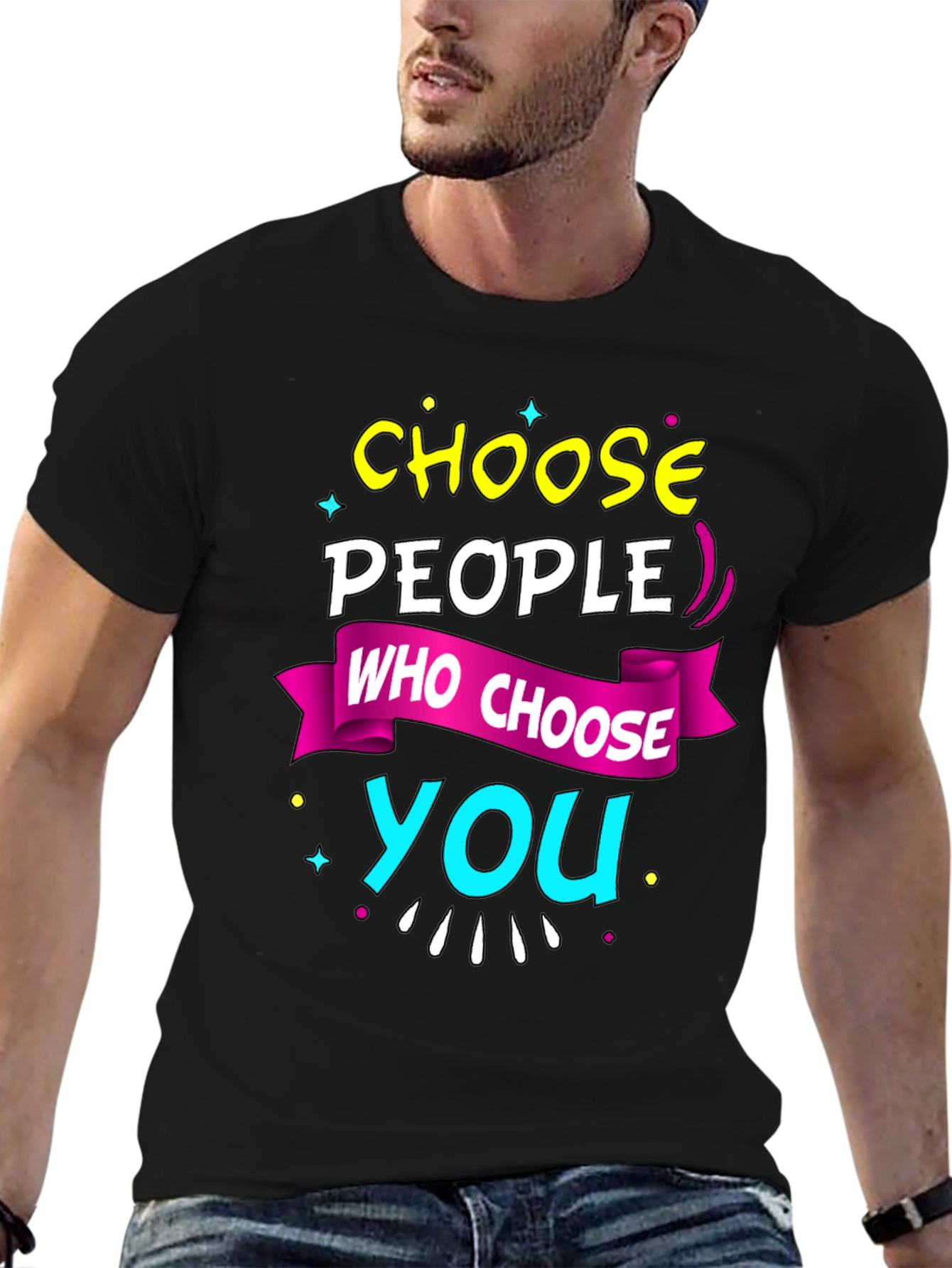 Choose People Who Choose You T-Shirt