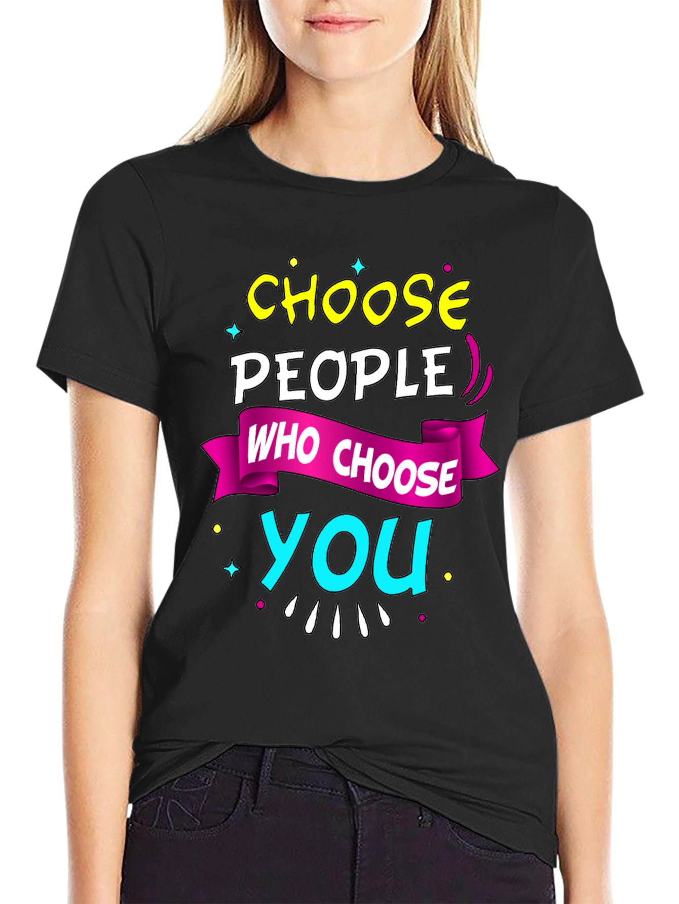 Choose People Who Choose You T-Shirt