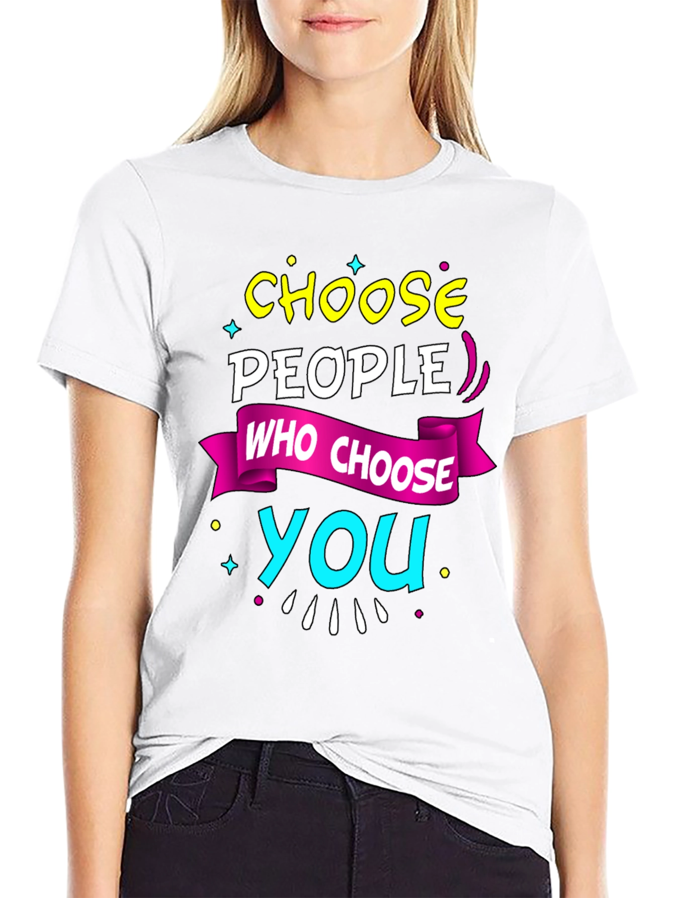 Choose People Who Choose You T-Shirt