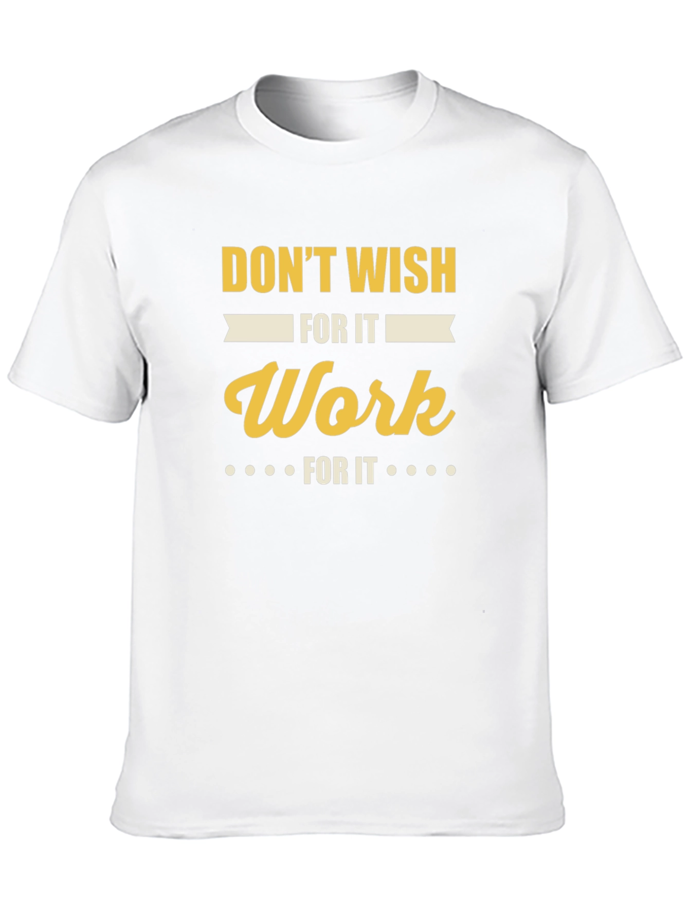 Motivational Work For It Graphic T-Shirt