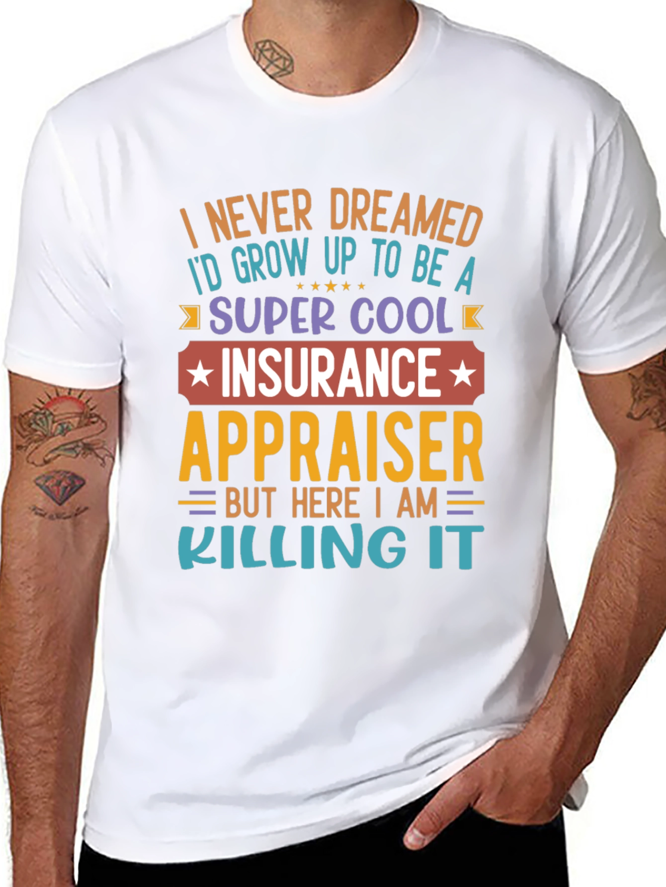 Insurance Appraiser T-Shirt - Never Dreamed