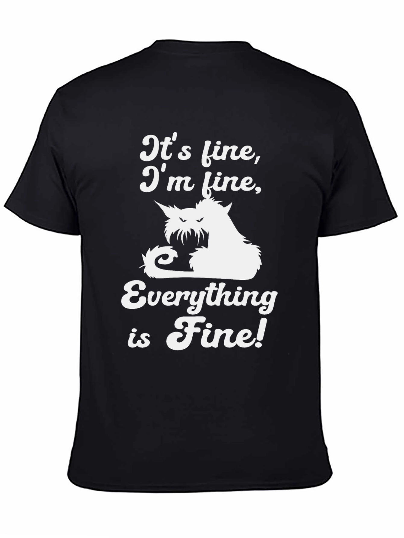 Its Fine Cat T-Shirt: Funny Graphic Tee