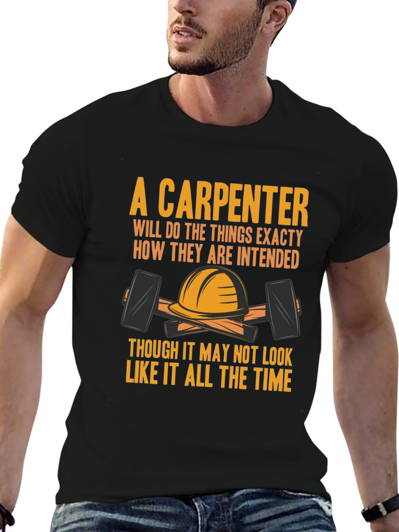 Carpenter T-Shirt: A Carpenter Will... Graphic Tee
