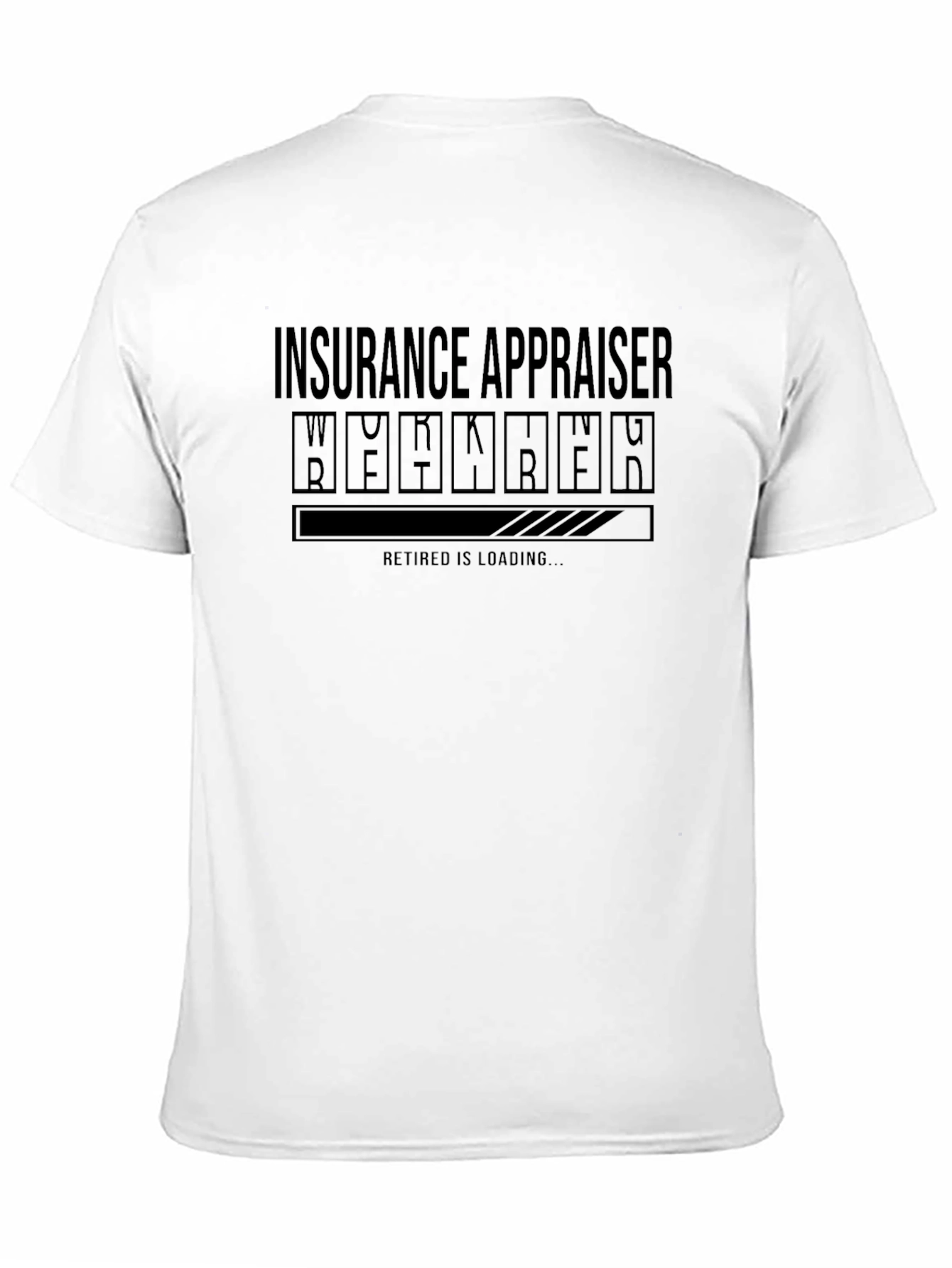 Insurance Appraiser Retired Loading T-Shirt