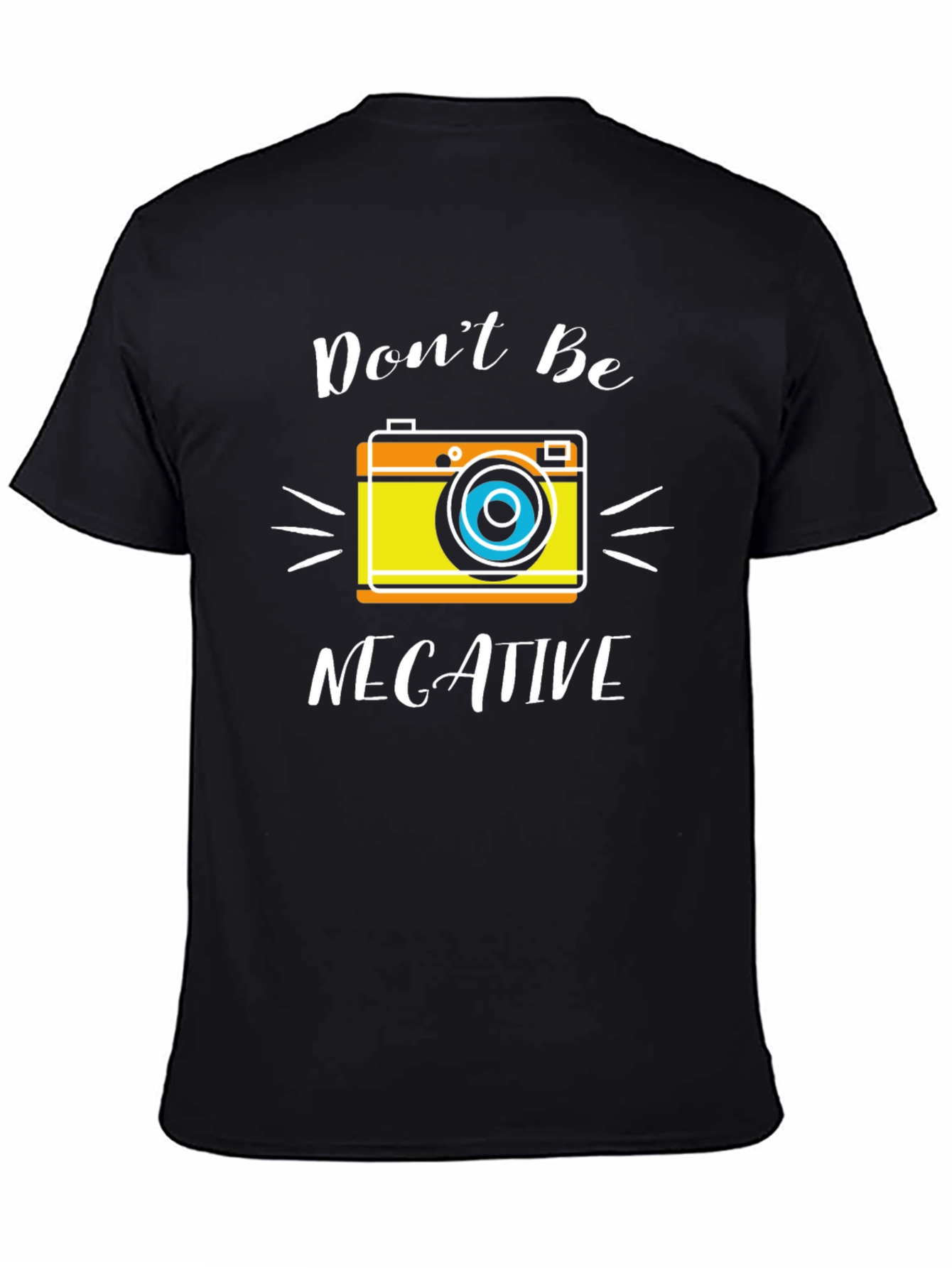 Dont Be Negative Camera Graphic T-Shirt