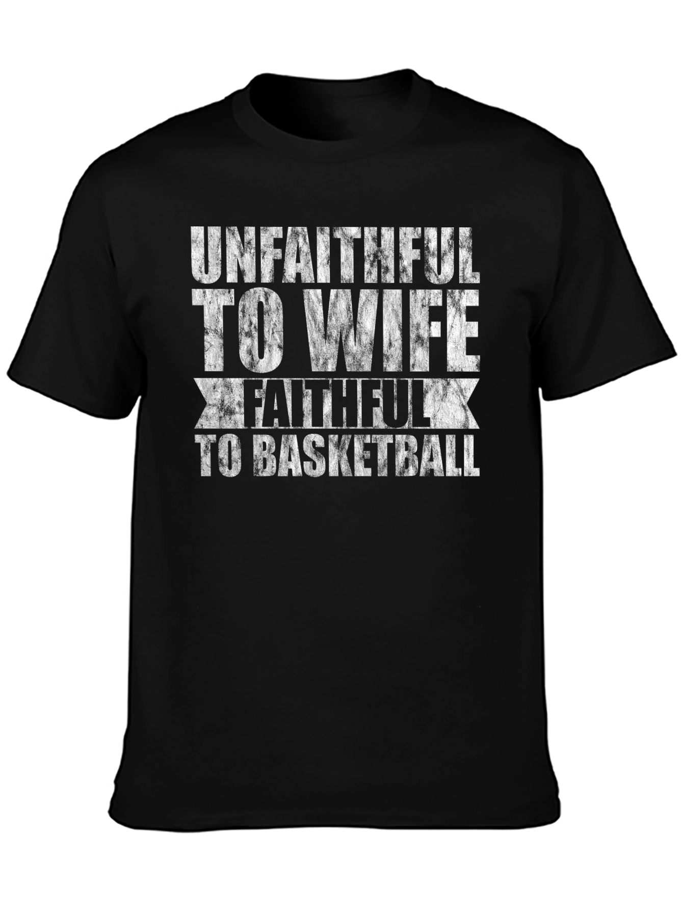 Unfaithful To Wife Faithful To Basketball Graphic Tee