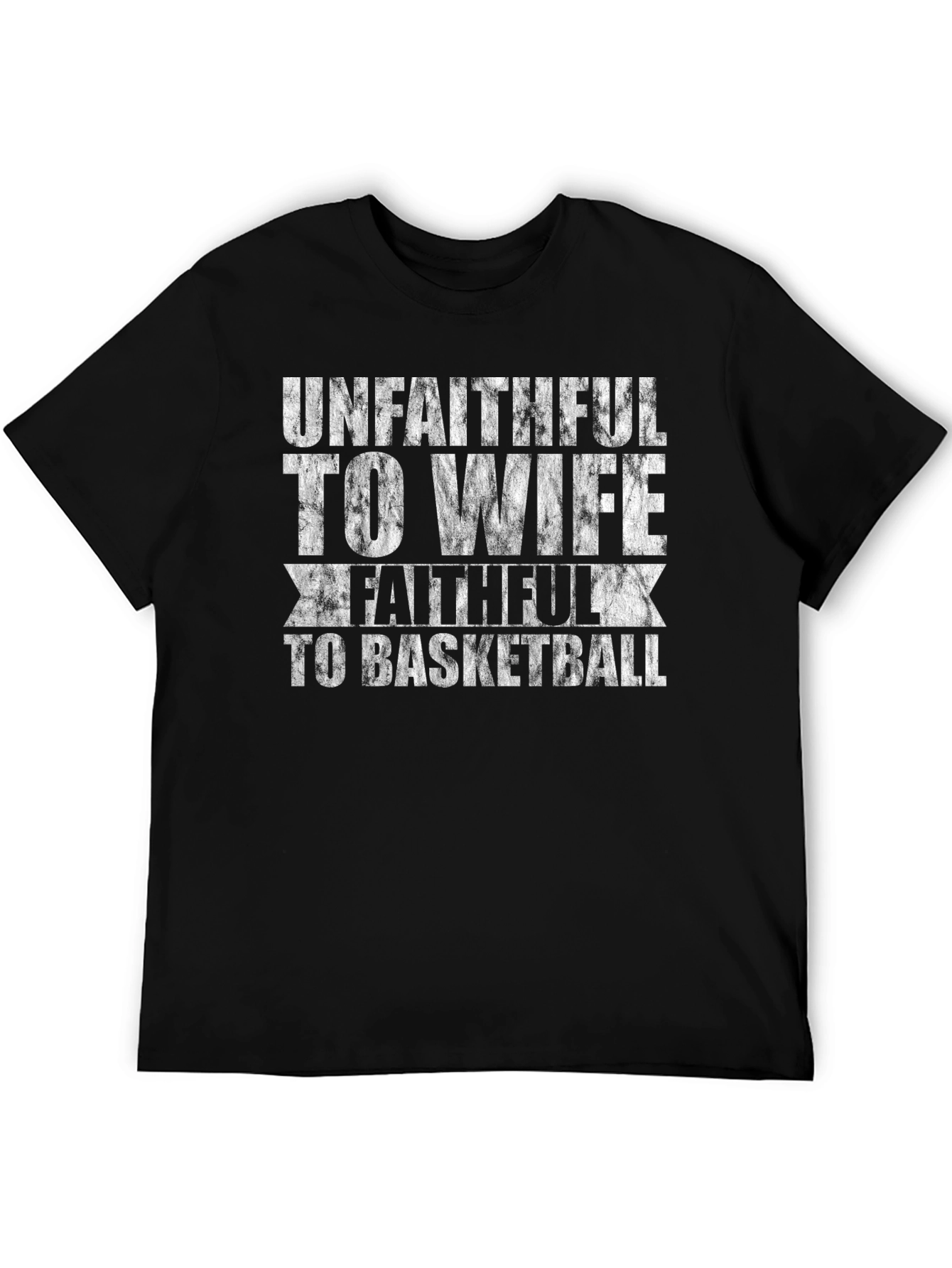 Unfaithful To Wife Faithful To Basketball Graphic Tee