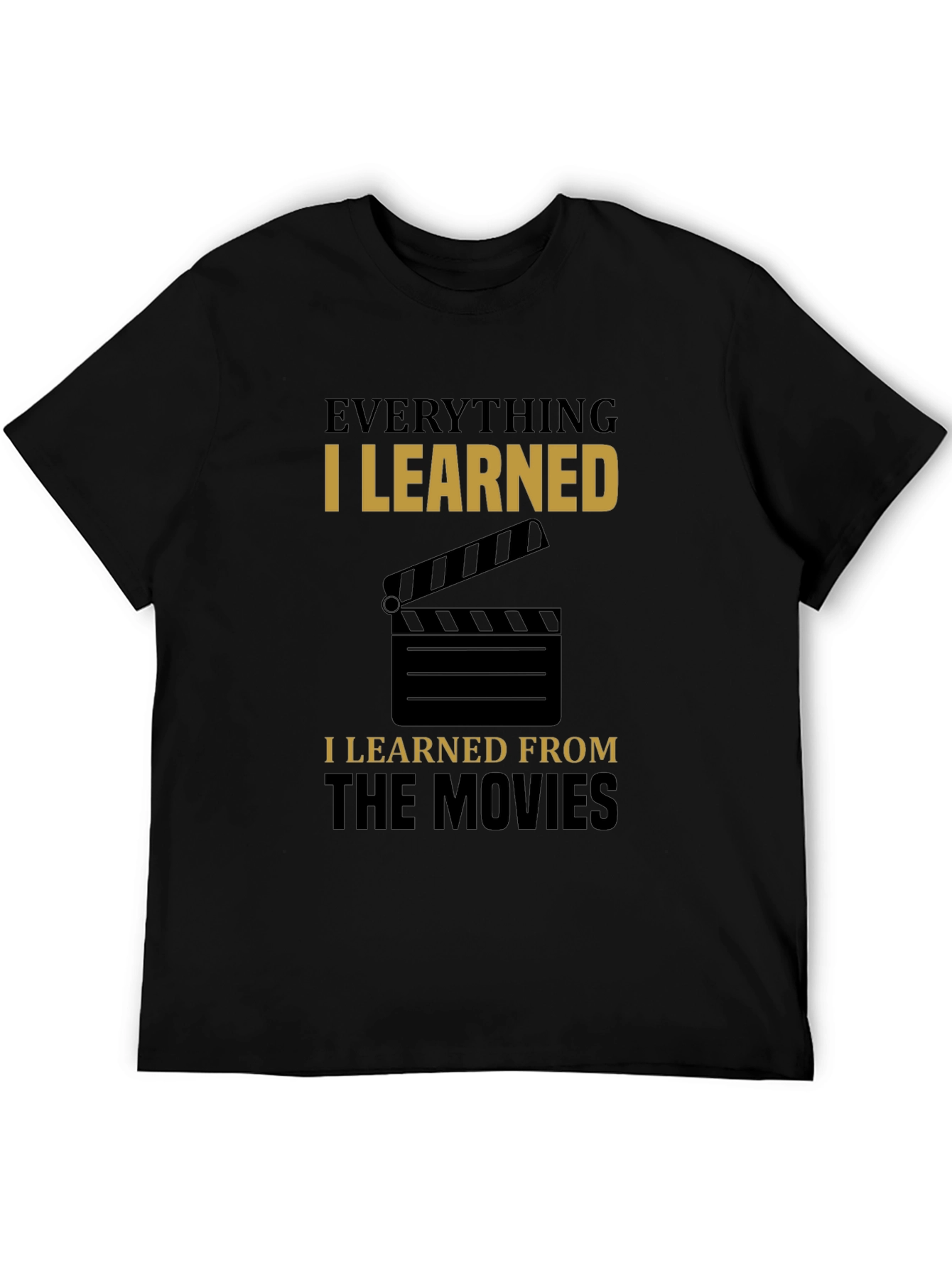 Everything I Learned From The Movies T-Shirt