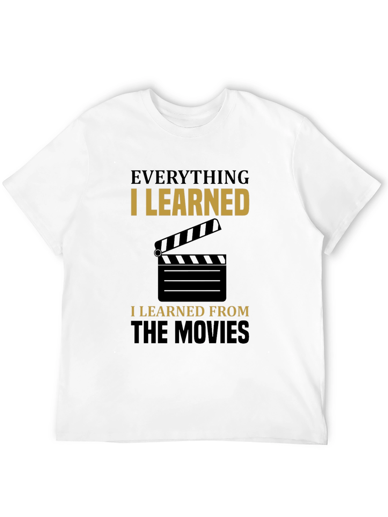Everything I Learned From The Movies T-Shirt