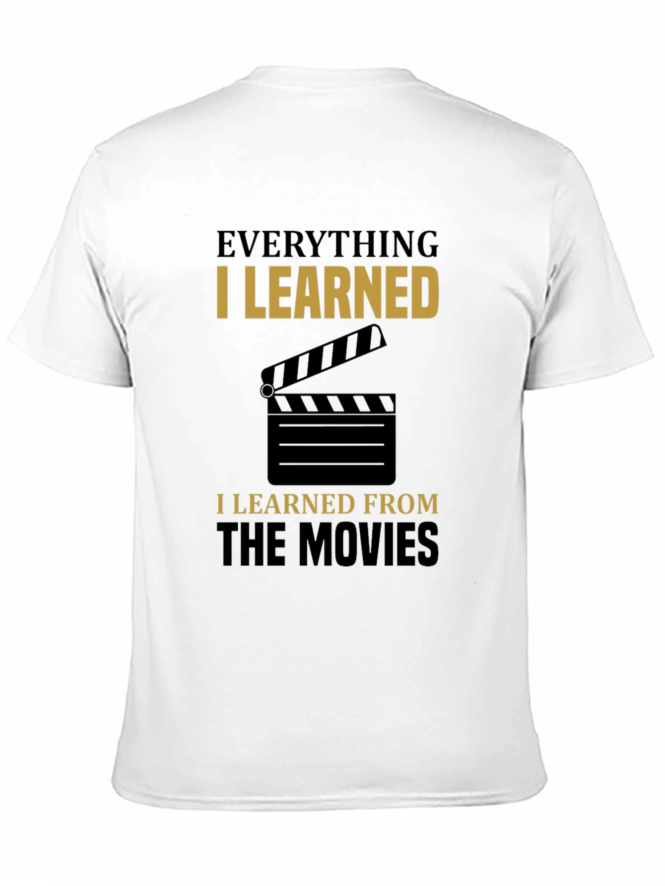 Everything I Learned From The Movies T-Shirt