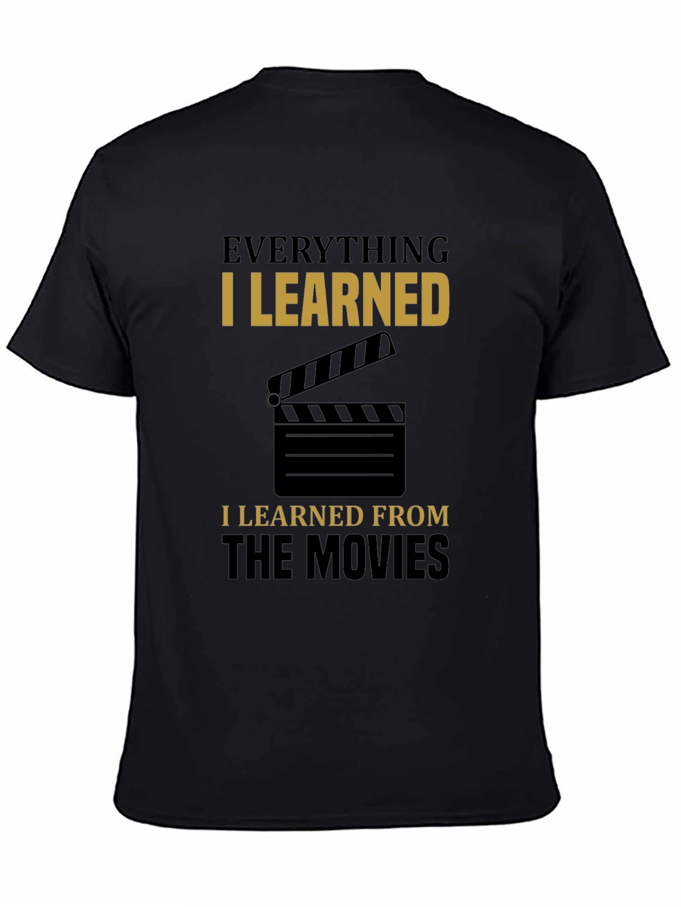 Everything I Learned From The Movies T-Shirt