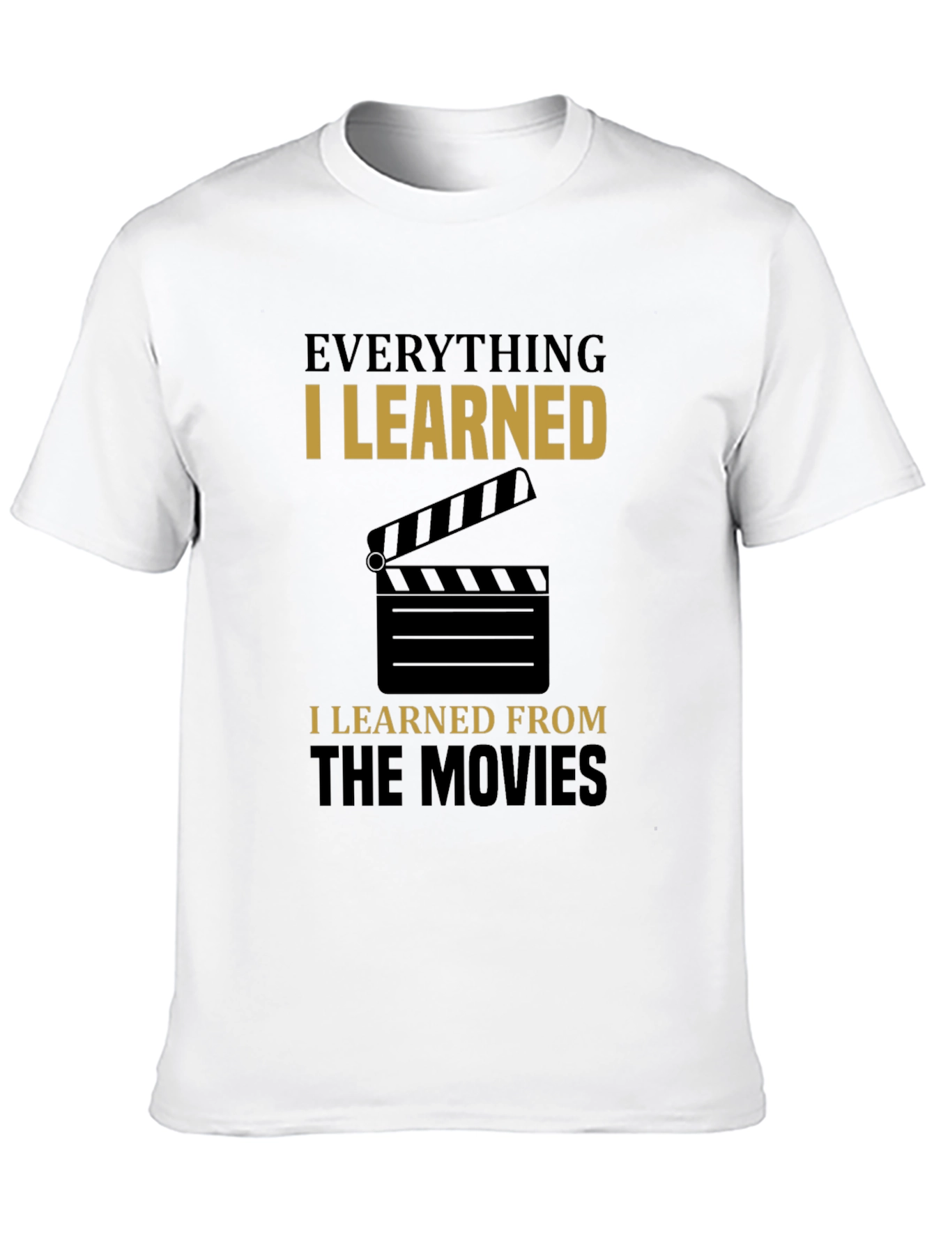 Everything I Learned From The Movies T-Shirt
