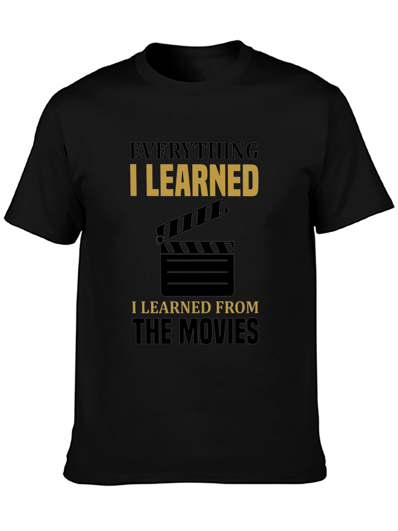 Everything I Learned From The Movies T-Shirt