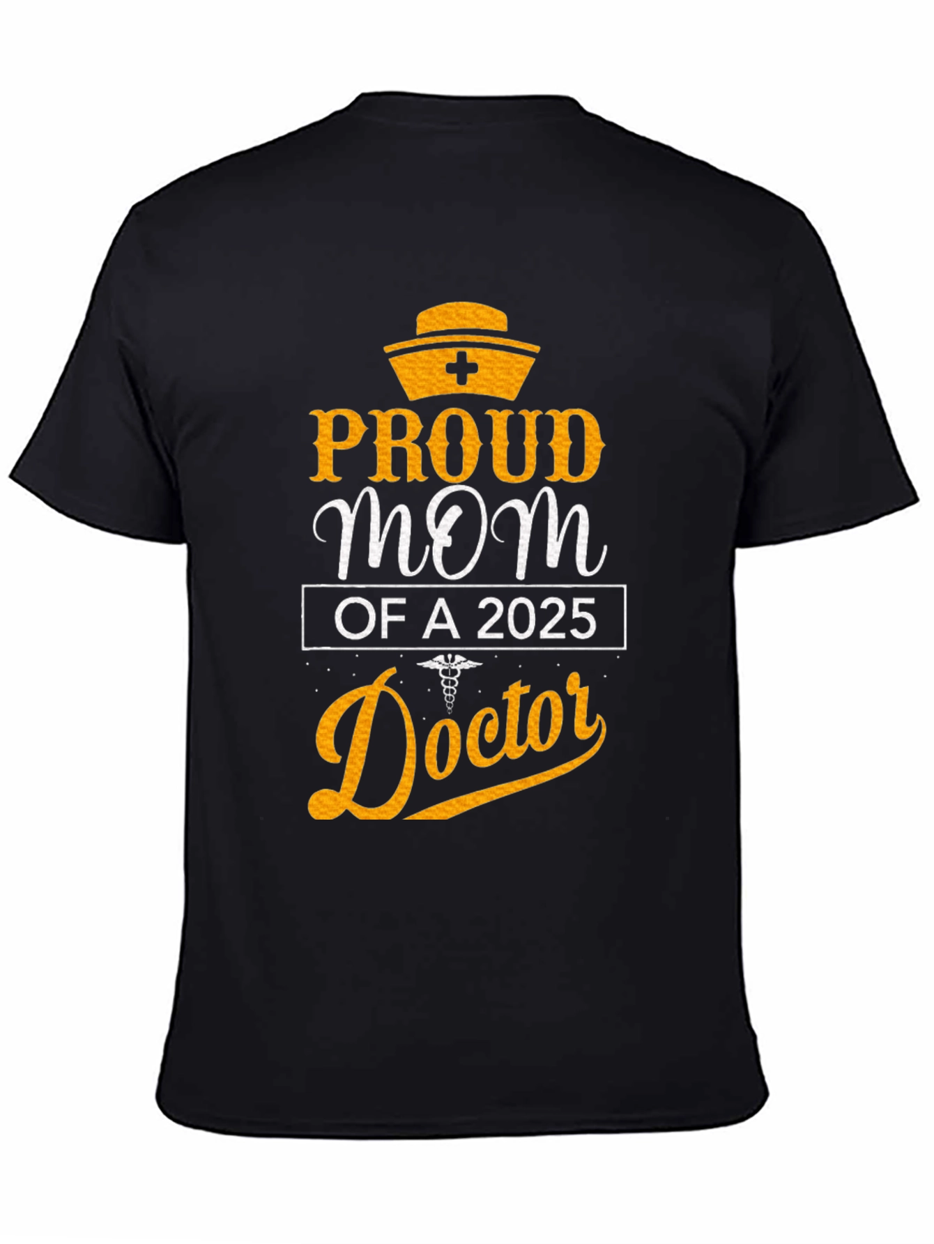 Proud Mom of a 2025 Doctor T-Shirt