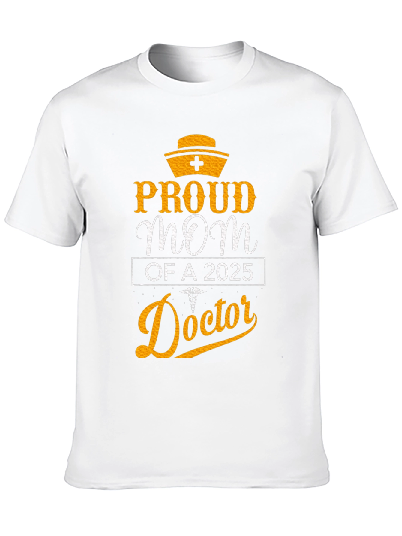Proud Mom of a 2025 Doctor T-Shirt