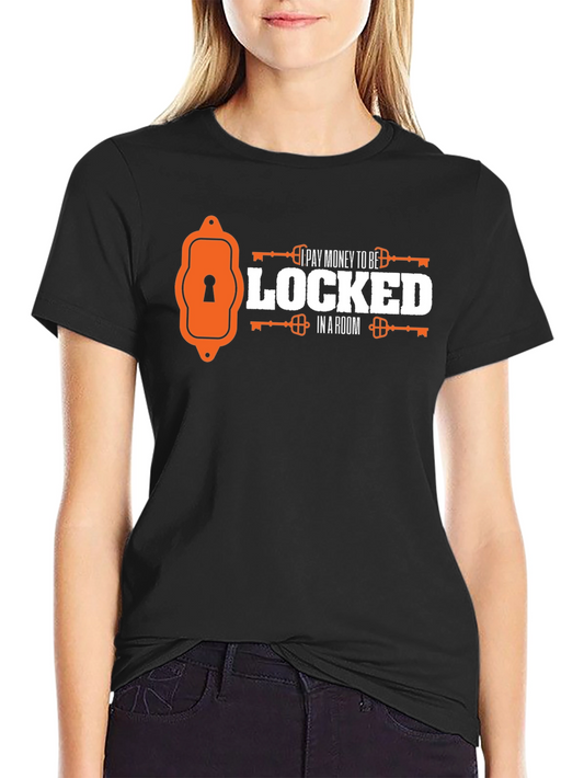 Escape Room Enthusiast T-Shirt - I Pay Money to be Locked