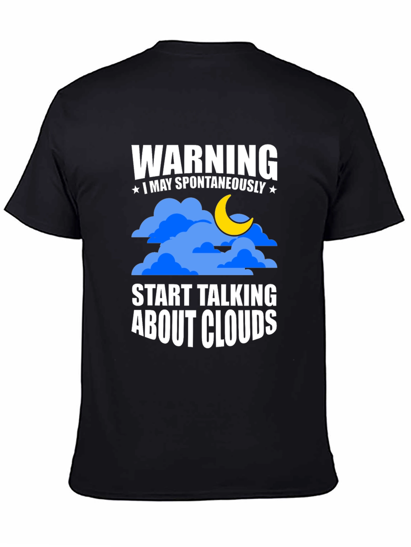 Warning: May Spontaneously Talk About Clouds - T-Shirt