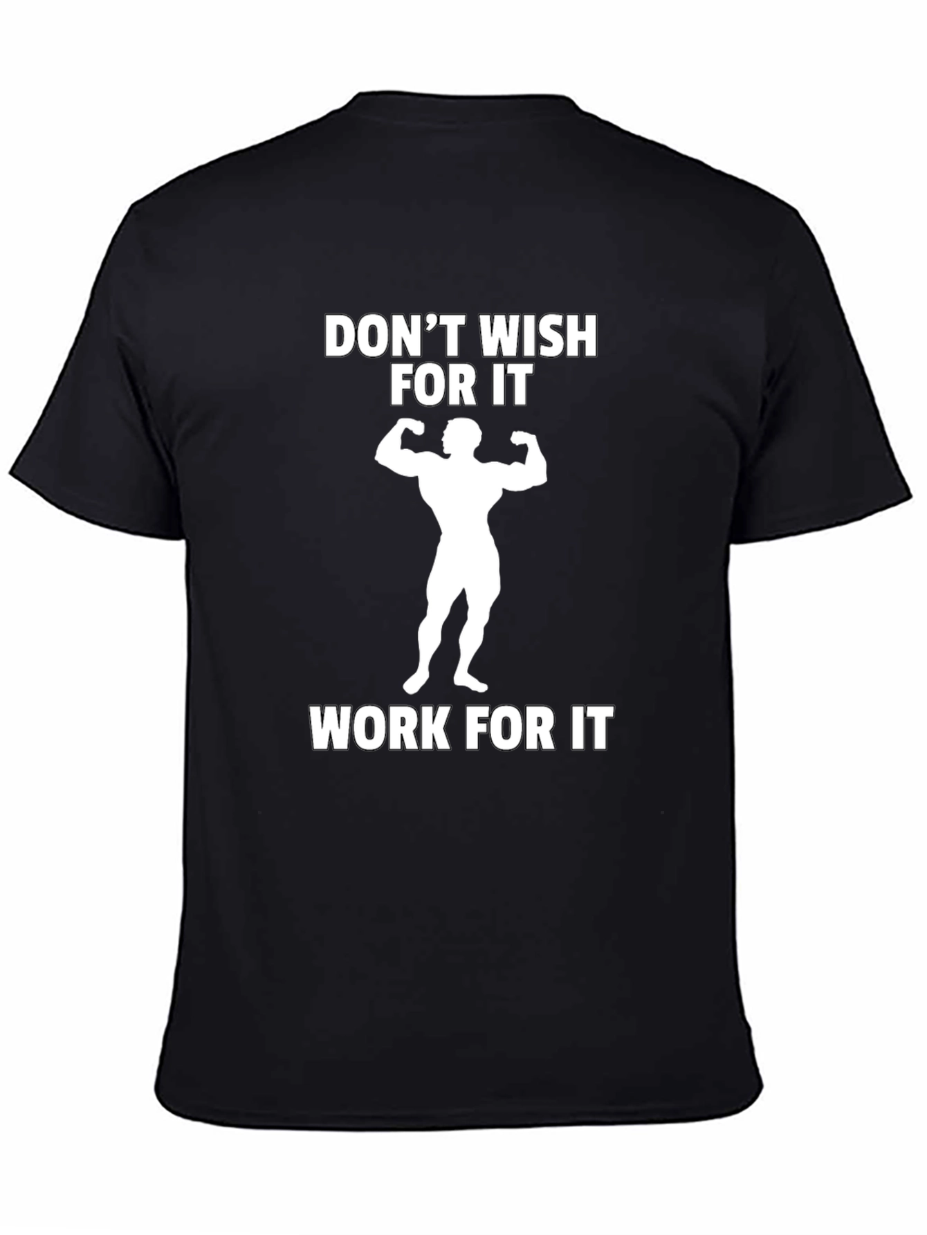 Motivational Workout T-Shirt - Dont Wish Work!