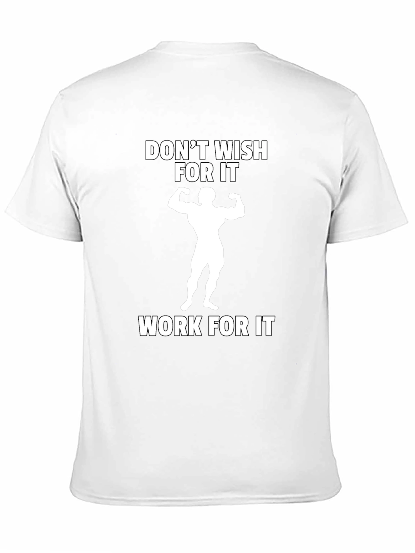 Motivational Workout T-Shirt - Dont Wish Work!