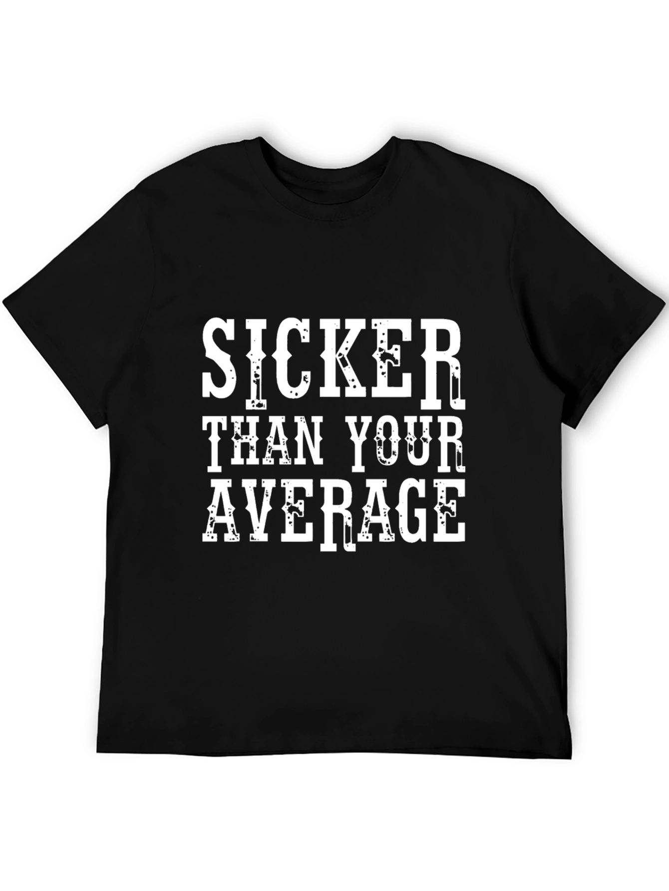 Sicker Than Your Average Graphic T-Shirt