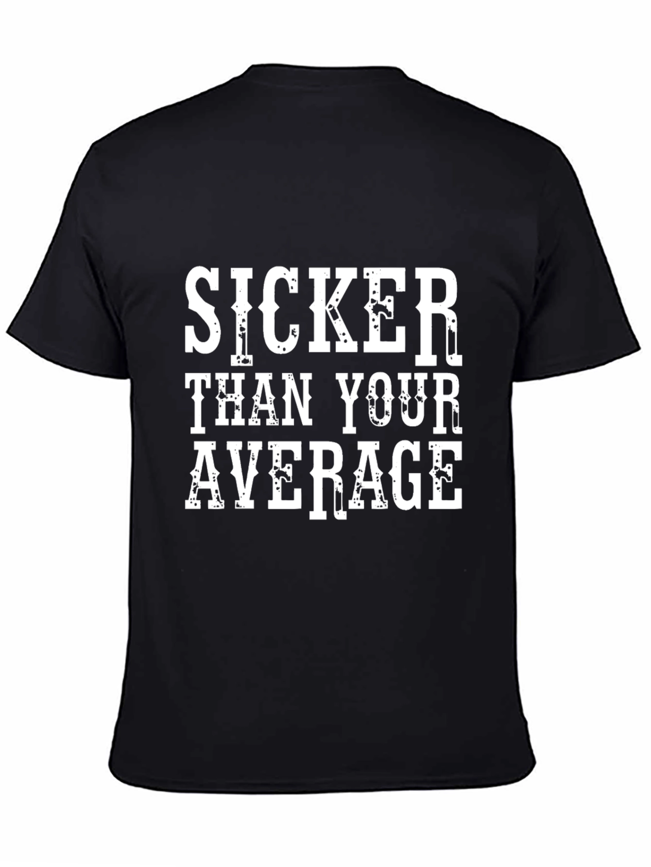 Sicker Than Your Average Graphic T-Shirt
