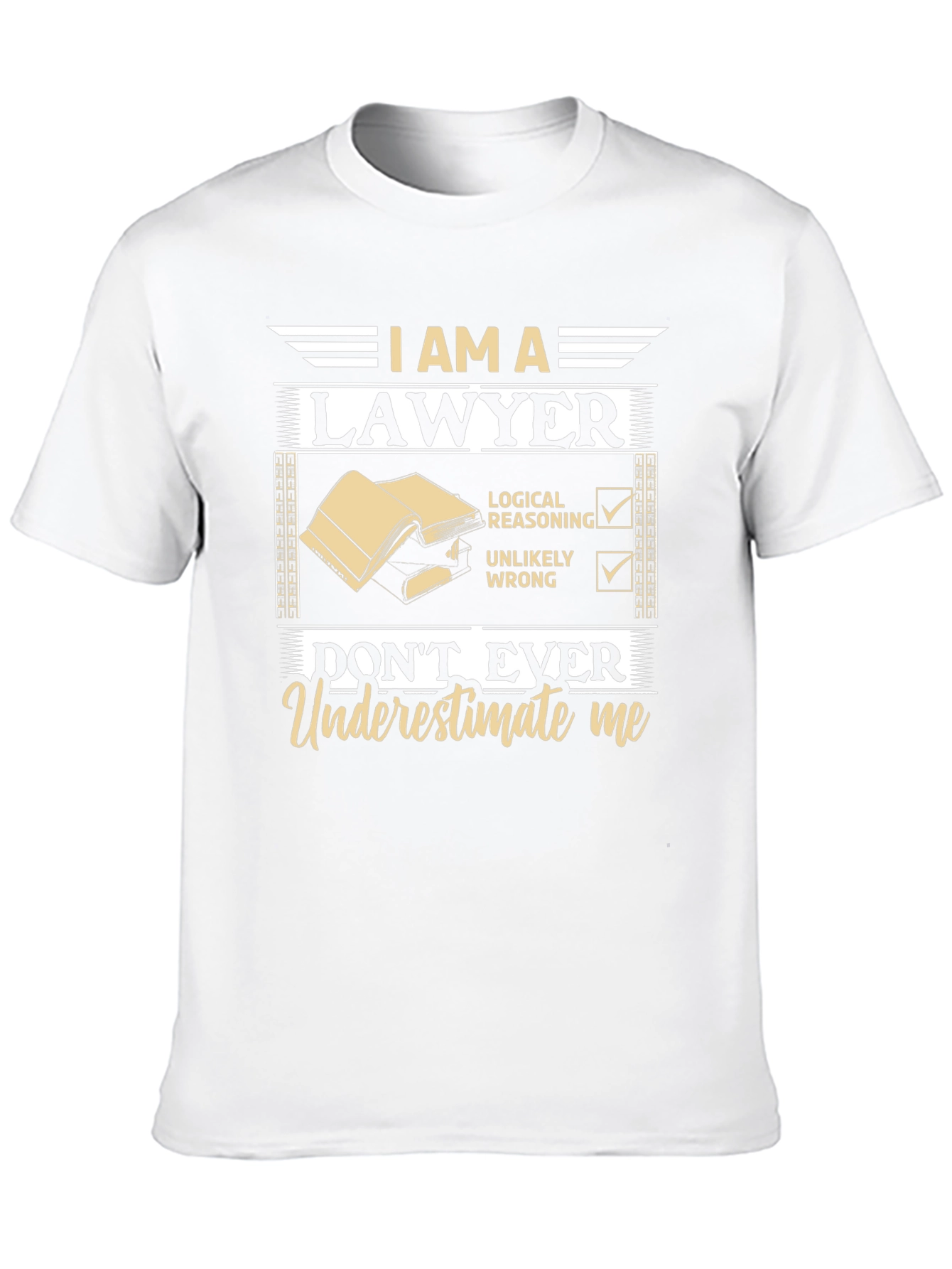 I am a Lawyer T-Shirt - Dont Underestimate Me!
