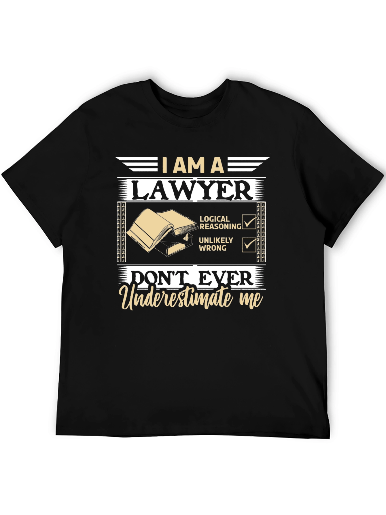I am a Lawyer T-Shirt - Dont Underestimate Me!