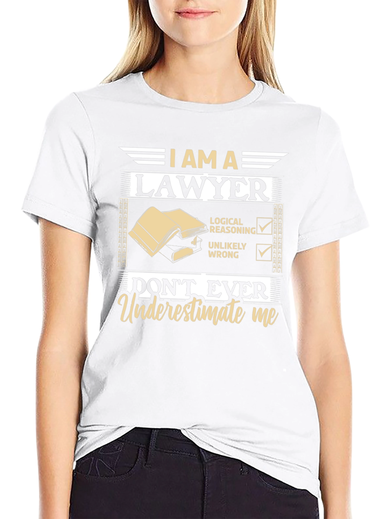 I am a Lawyer T-Shirt - Dont Underestimate Me!