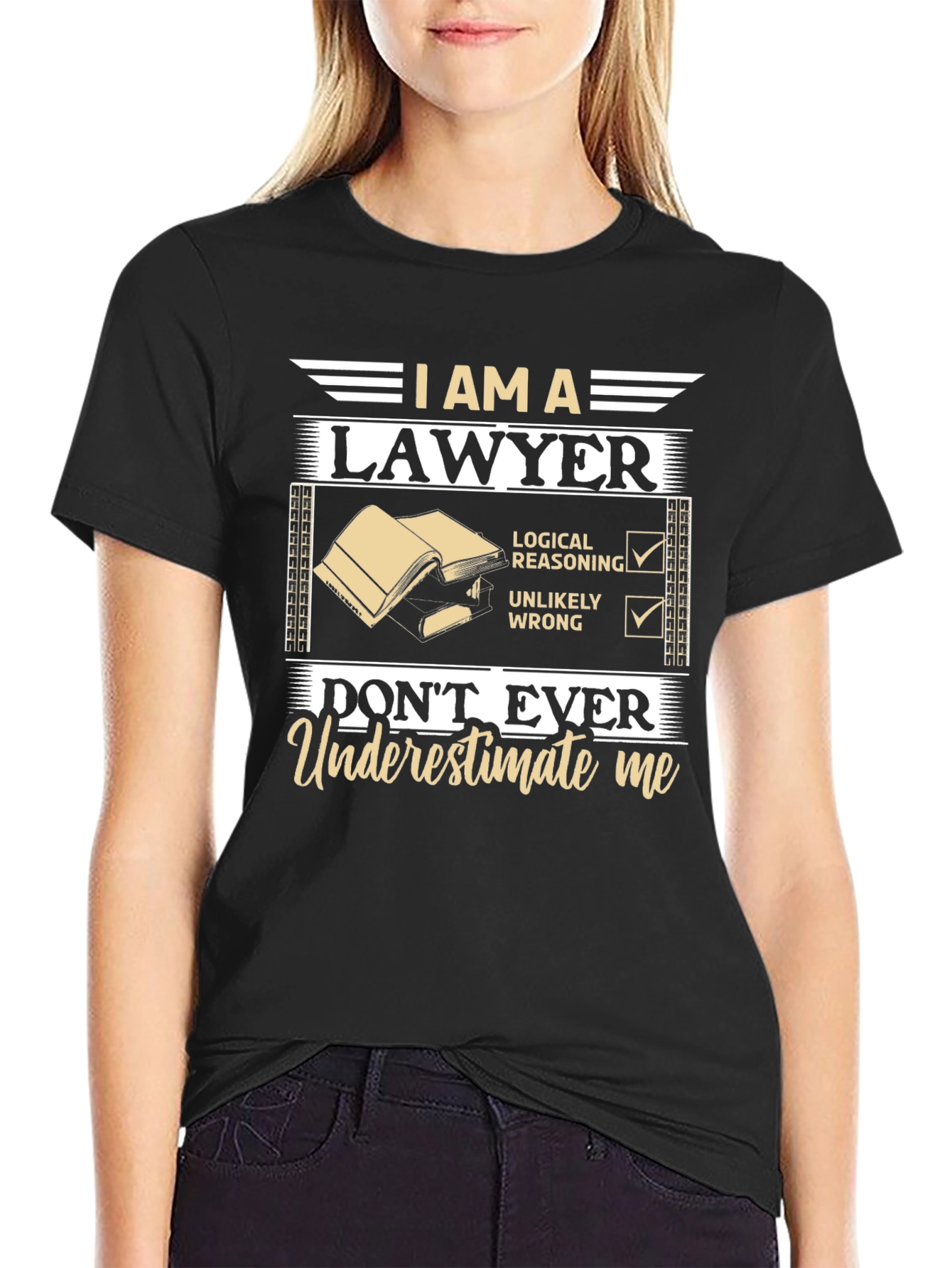I am a Lawyer T-Shirt - Dont Underestimate Me!