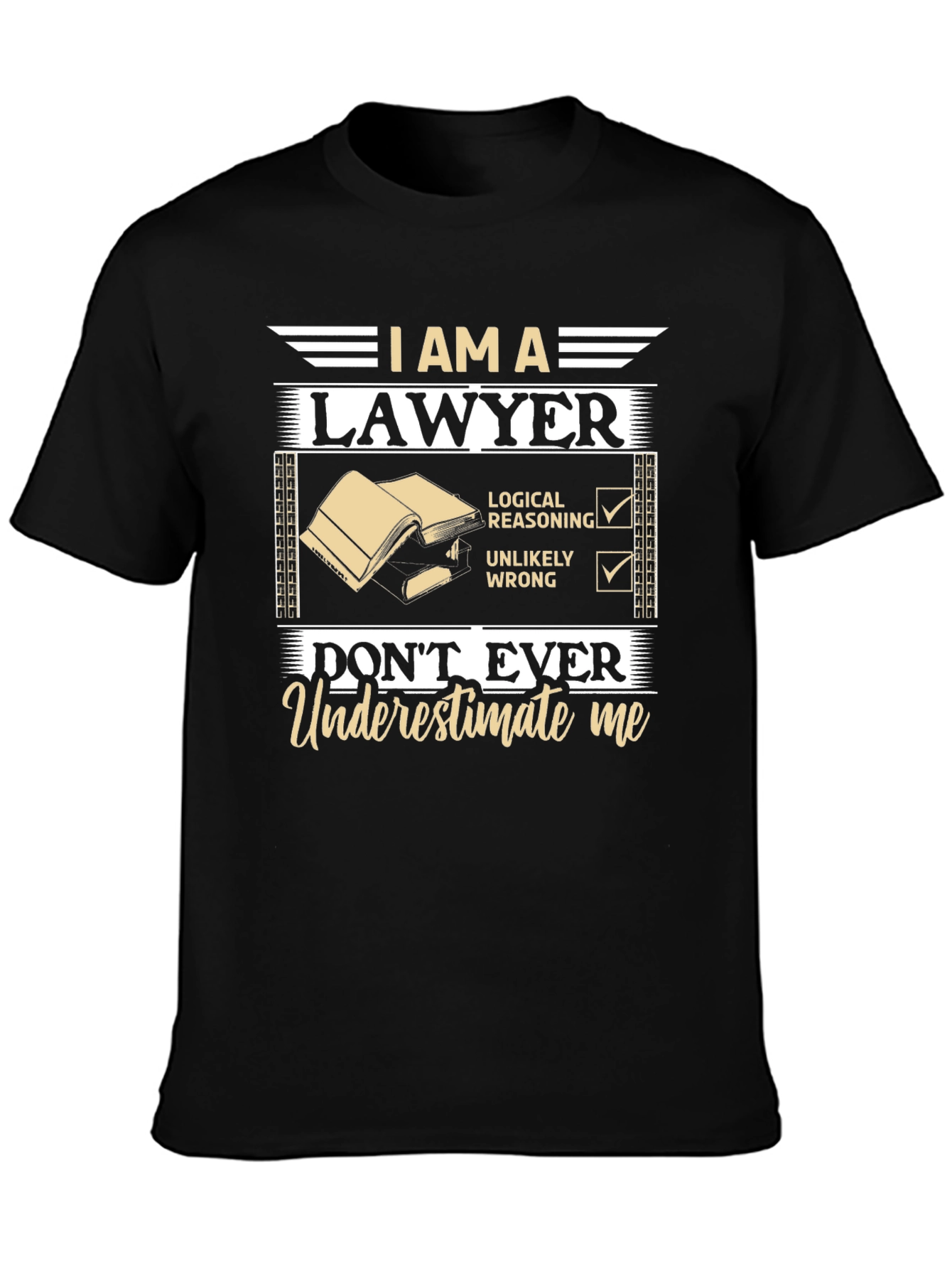I am a Lawyer T-Shirt - Dont Underestimate Me!