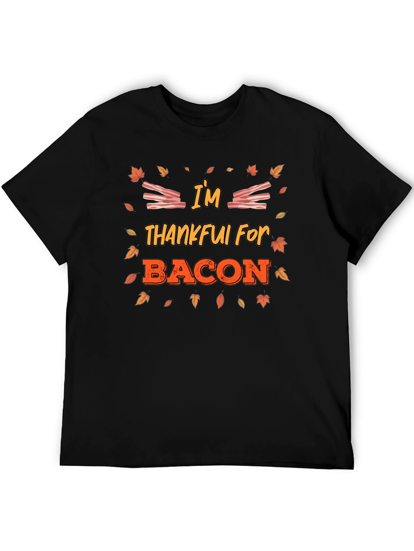 Im Thankful For Bacon T-Shirt