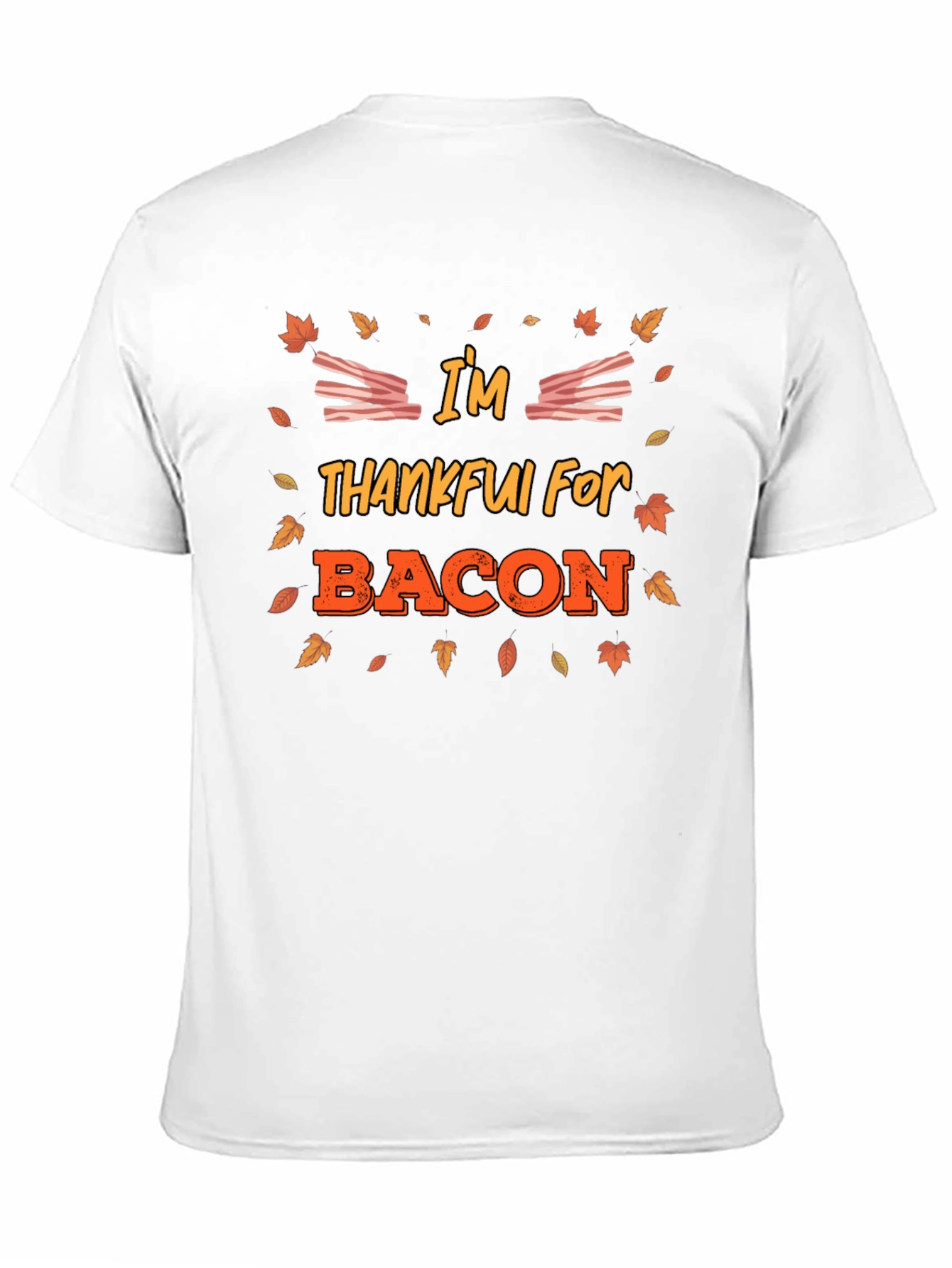 Im Thankful For Bacon T-Shirt