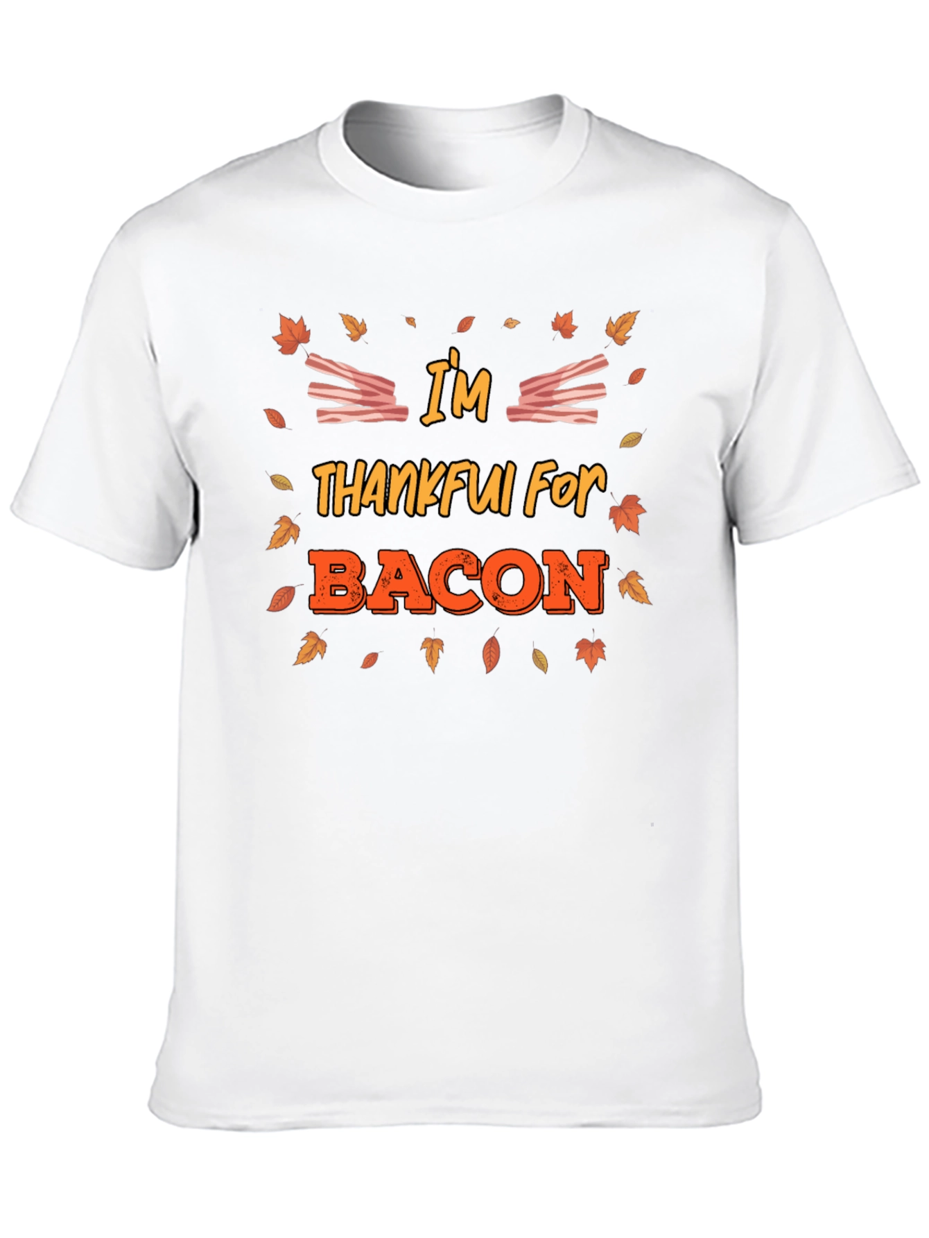 Im Thankful For Bacon T-Shirt
