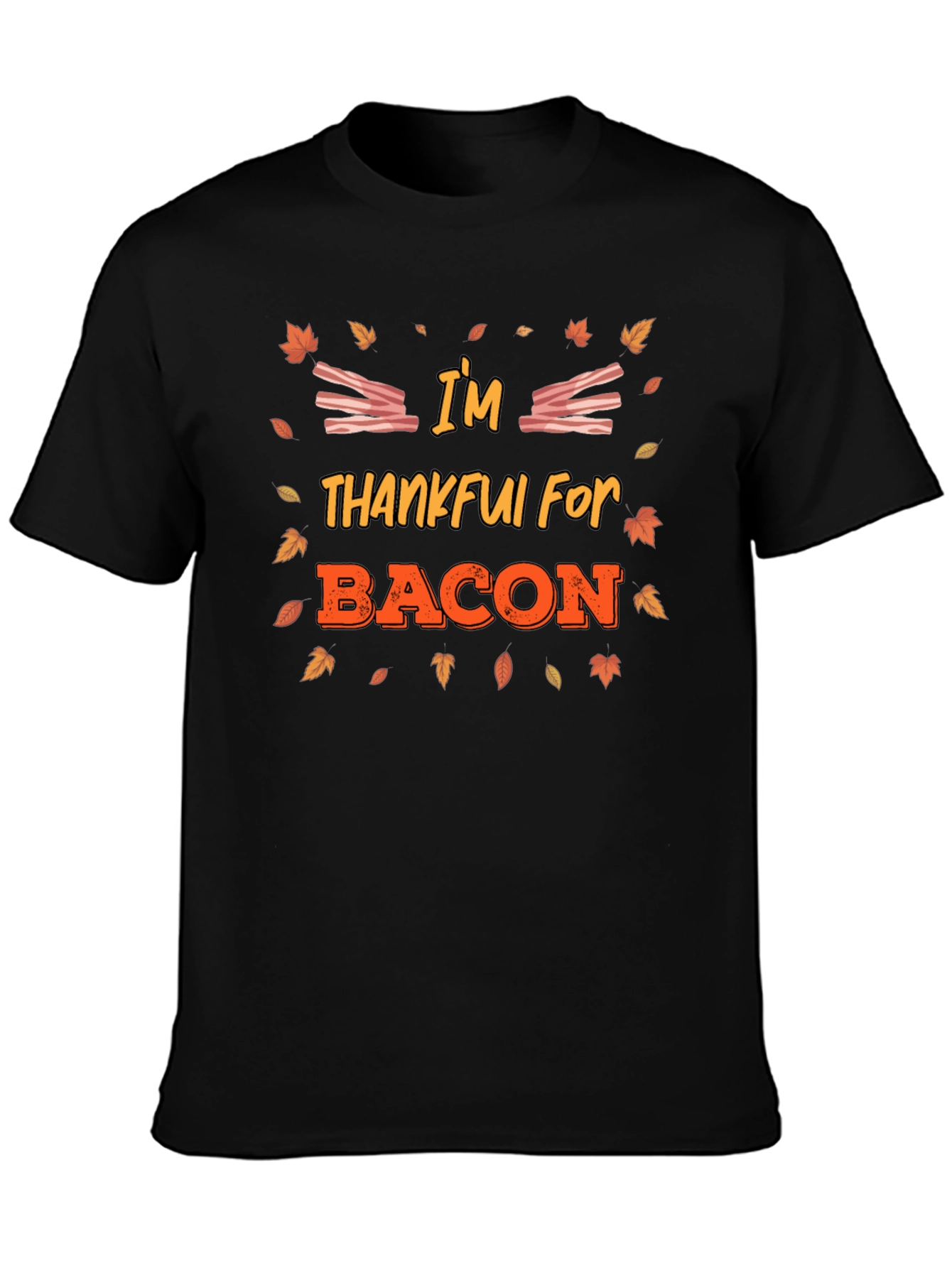 Im Thankful For Bacon T-Shirt