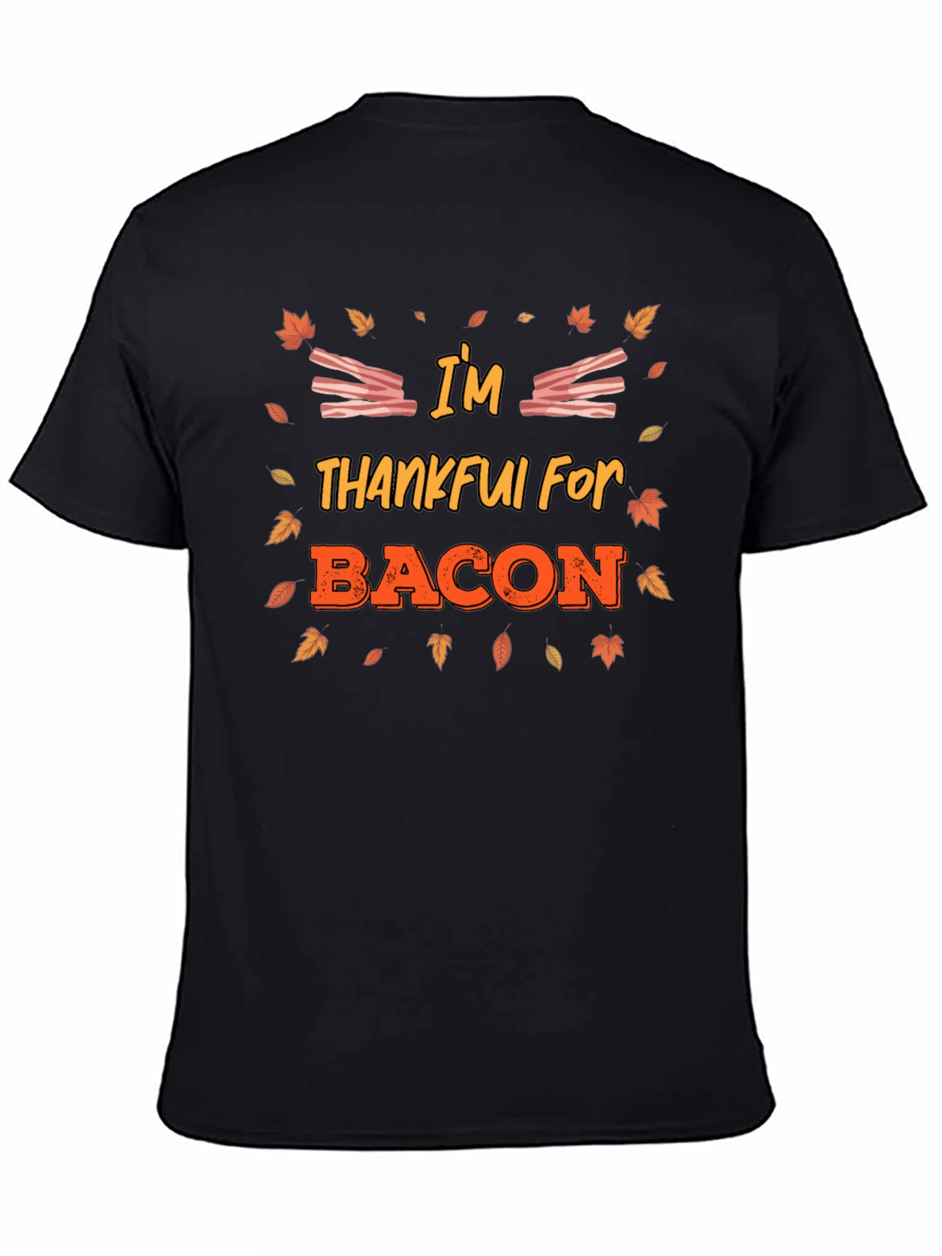 Im Thankful For Bacon T-Shirt