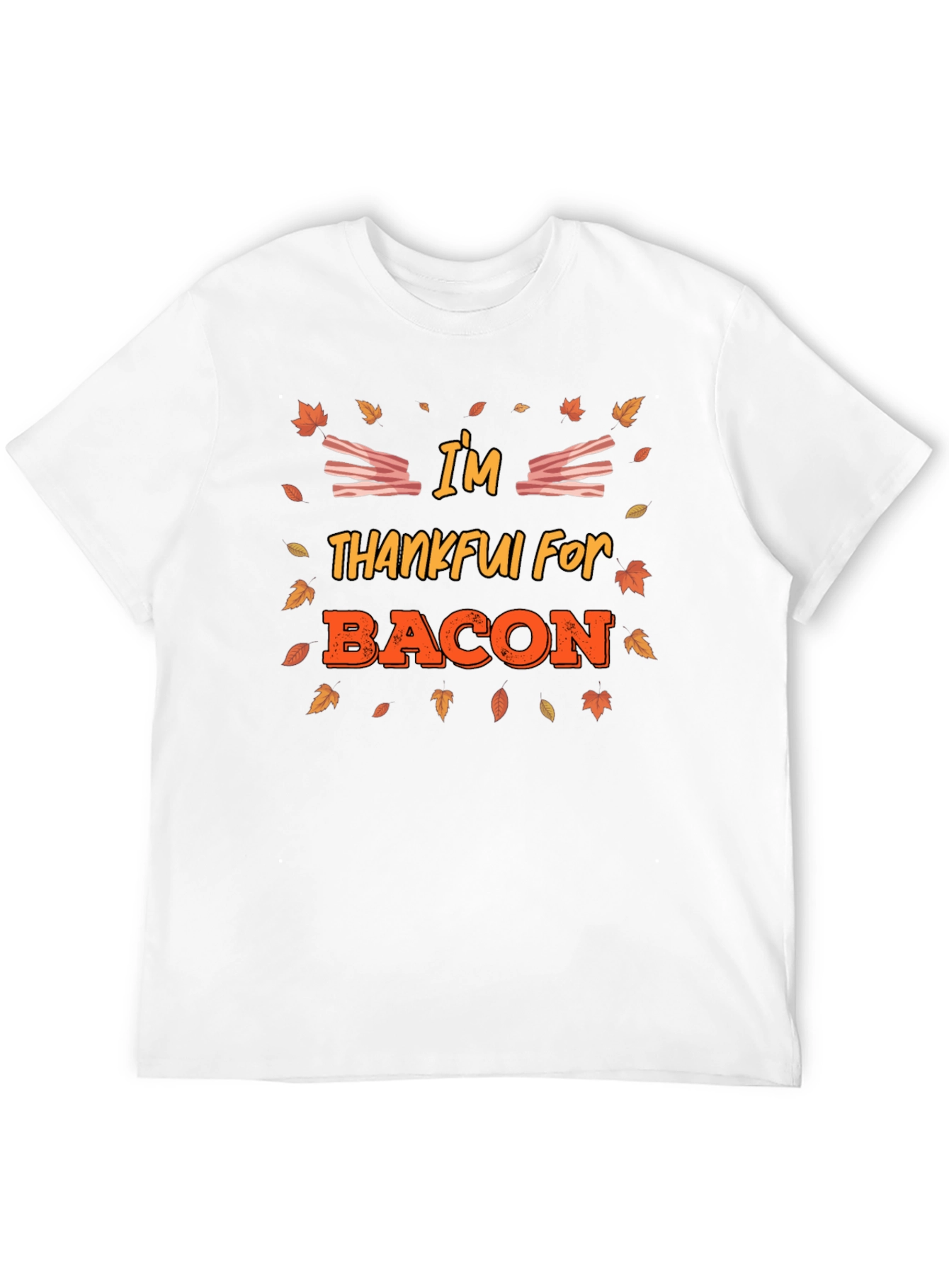 Im Thankful For Bacon T-Shirt