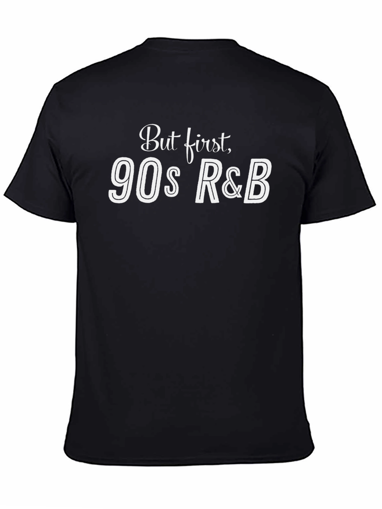 But First 90s R&B Black T-Shirt