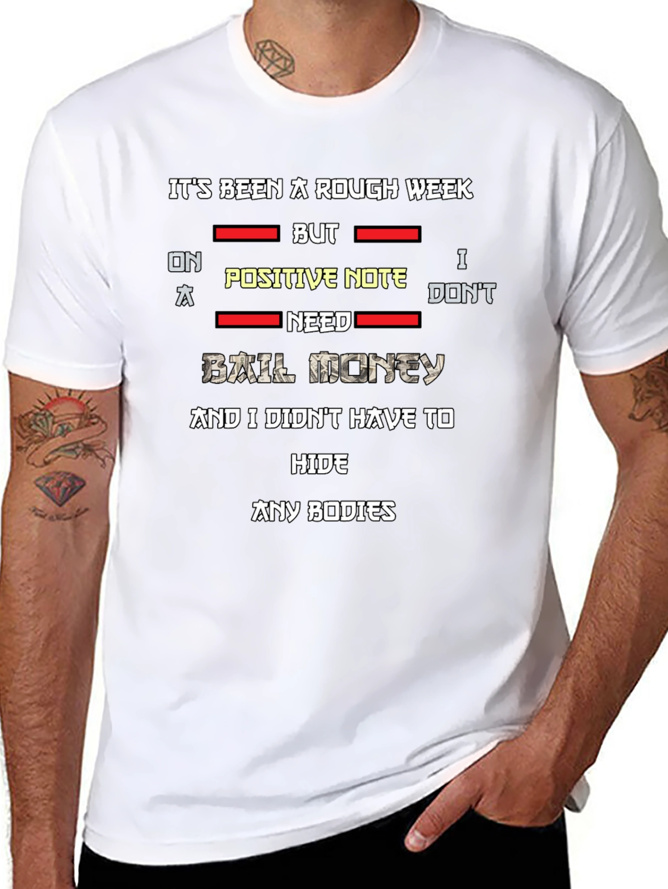 Rough Week T-Shirt: No Bail Money Needed!