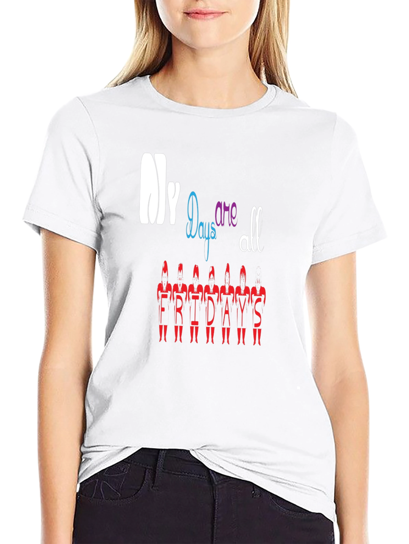My Days Are All Fridays T-Shirt Black