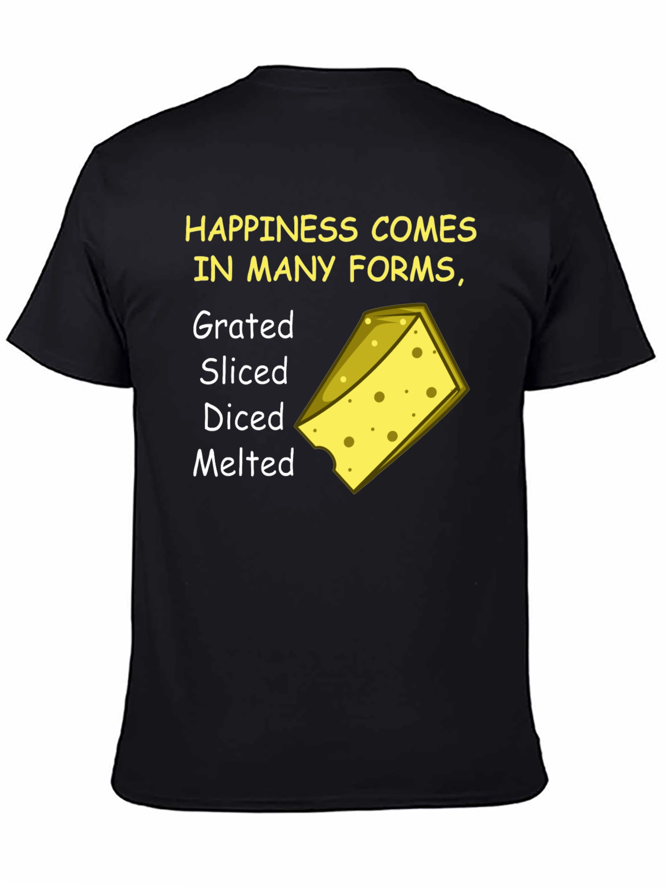 Happiness Comes in Many Forms Cheese T-Shirt
