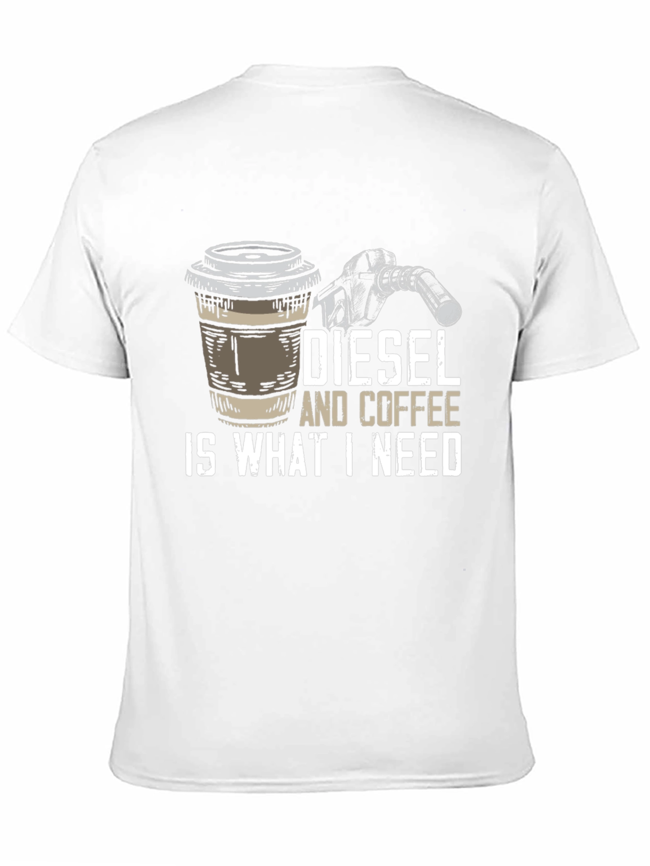 Diesel and Coffee T-Shirt - What I Need