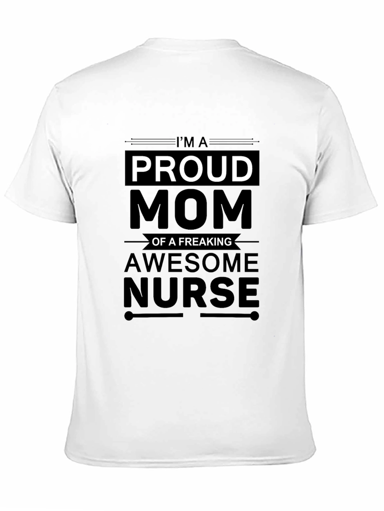 Proud Mom of an Awesome Nurse T-Shirt