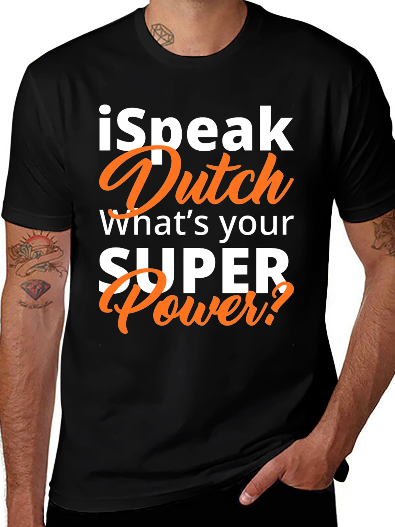 I Speak Dutch T-Shirt - Whats Your Superpower?