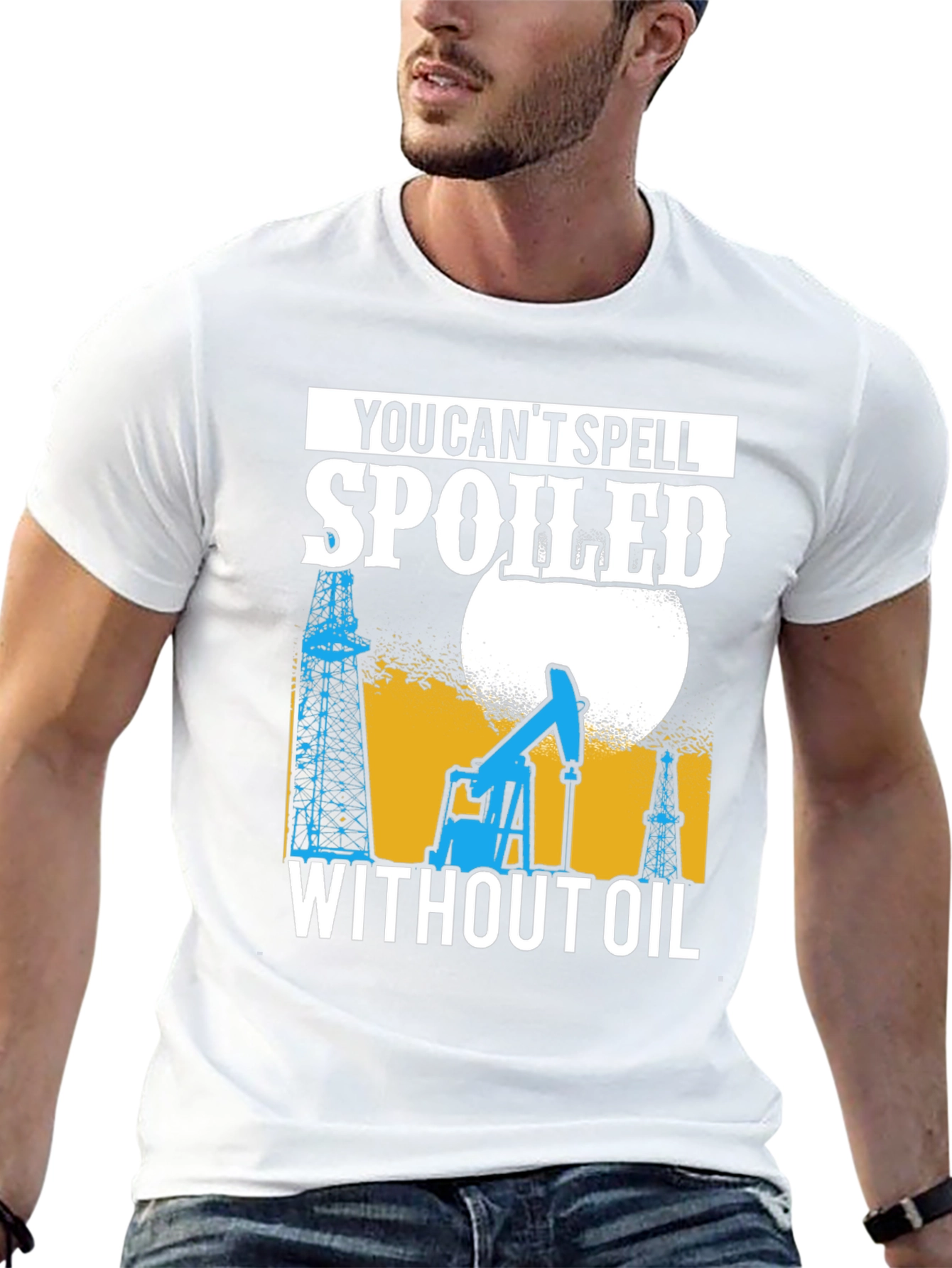 Spoiled Without Oil T-Shirt