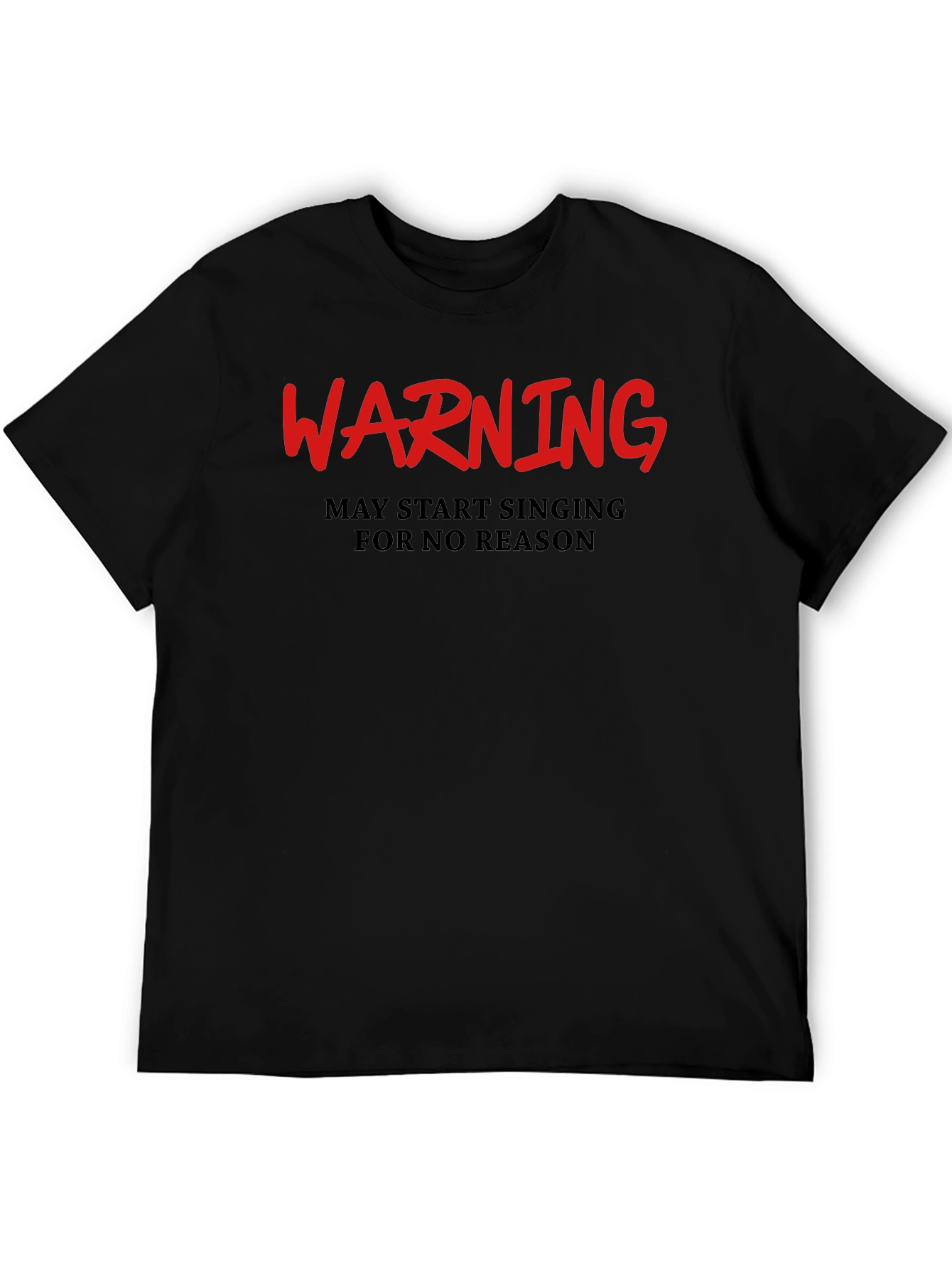 Warning May Start Singing Black T-Shirt