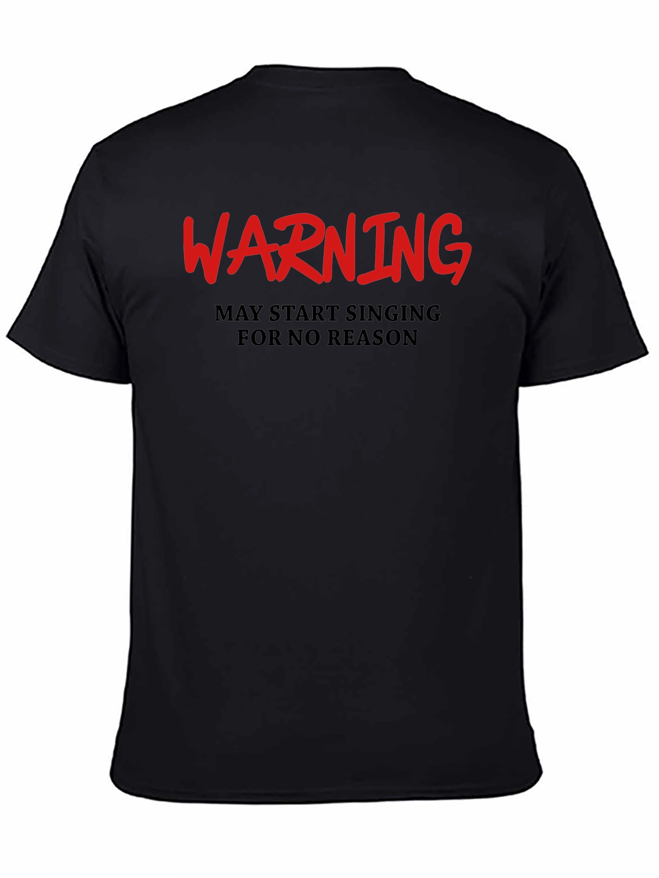 Warning May Start Singing Black T-Shirt