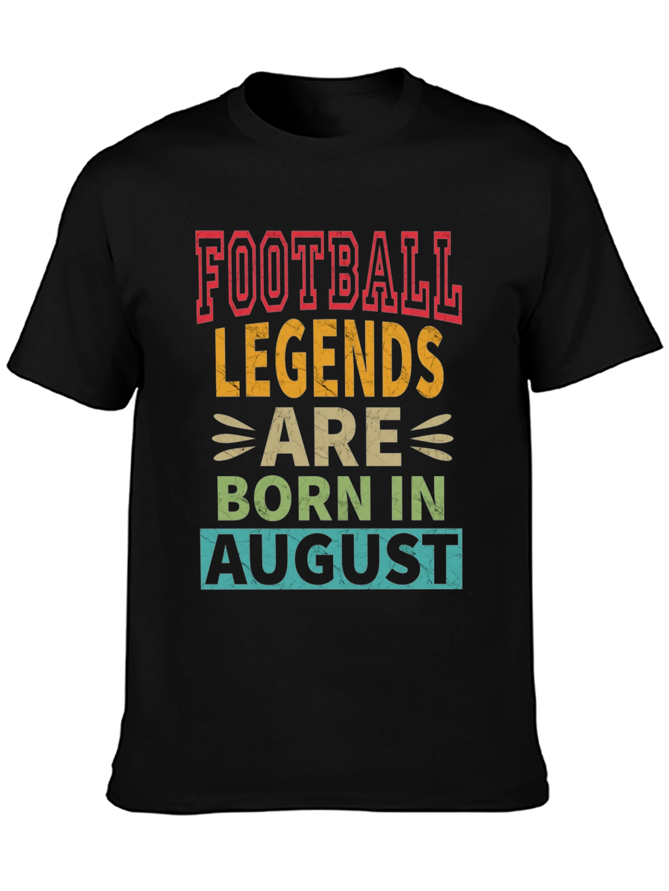 Football Legends Born in August T-Shirt