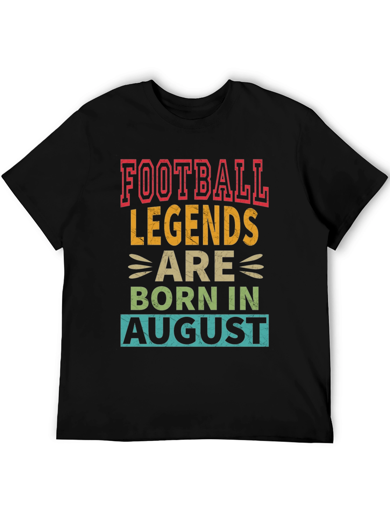 Football Legends Born in August T-Shirt