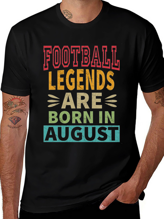 Football Legends Born in August T-Shirt