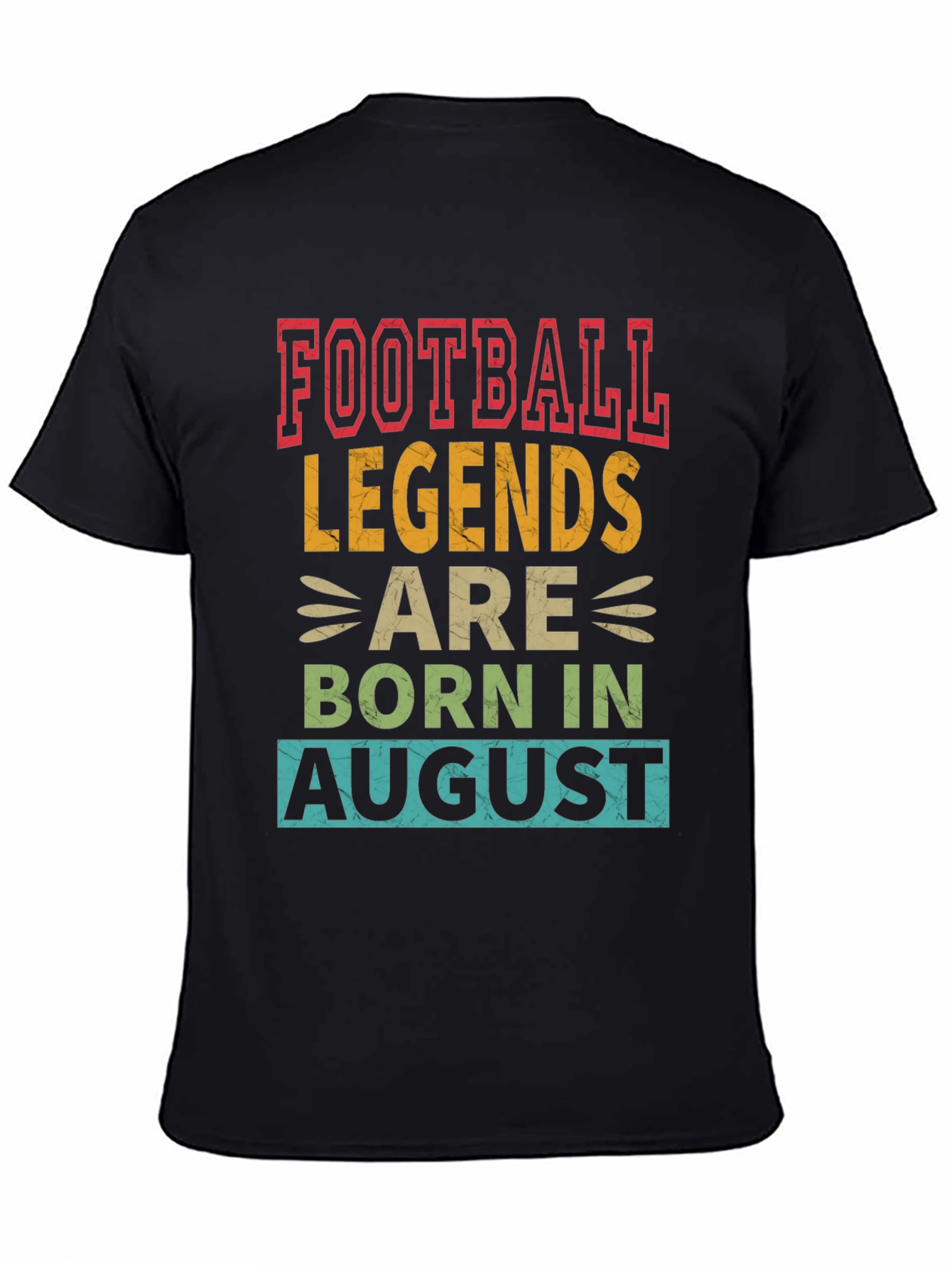 Football Legends Born in August T-Shirt